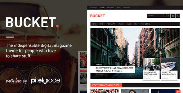BUCKET by Pixelgrade is a news magazine WordPress theme with video support which features Retina display support, support for RTL languages, Mega Menu, fully responsive layouts, search engine optimization, Google Fonts support, Revolution Slider, WooCommerce integration, can be used for your portfolio and magazine style layouts.