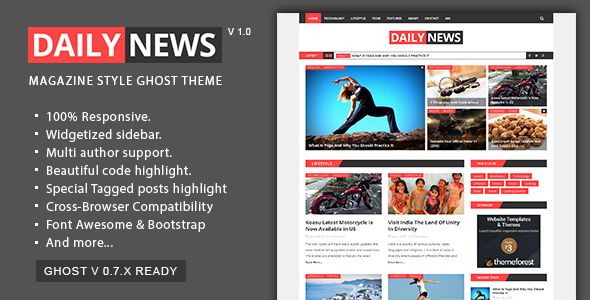 Daily News by GBJsolution is a Ghost theme which features Retina display support, support for RTL languages, fully responsive layouts, Google Fonts support, clean design, Bootstrap framework utilization, magazine style layouts, is great for your personal site, blogging related layouts and optimizations, masonry post layouts and  minimal design.
