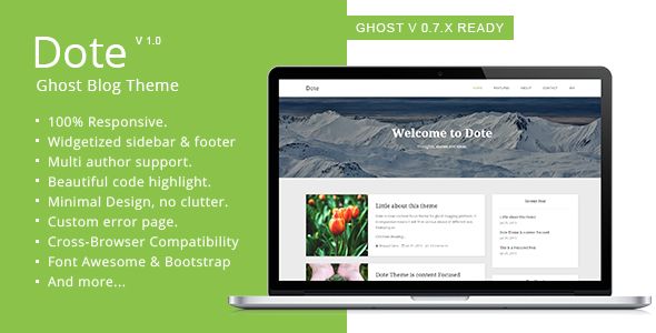 Dote by GBJsolution is a Ghost theme which features Retina display support, support for RTL languages, fully responsive layouts, Google Fonts support, clean design, Bootstrap framework utilization, is great for your personal site, blogging related layouts and optimizations, flat design aesthetics, masonry post layouts and  minimal design.