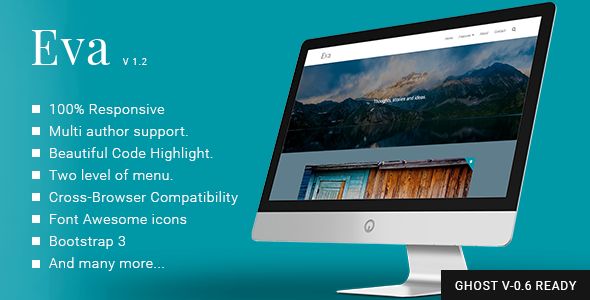Eva by GBJsolution is a Ghost theme which features Retina display support, support for RTL languages, fully responsive layouts, Google Fonts support, clean design, Bootstrap framework utilization, is great for your personal site, blogging related layouts and optimizations, flat design aesthetics, masonry post layouts and  minimal design.
