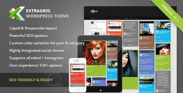 ExtraGrid by Themeton is a news magazine WordPress theme with video support which features Mega Menu, one page layouts, fully responsive layouts, search engine optimization, Bootstrap framework utilization, magazine style layouts, Colorful, masonry post layouts and a grid layout.