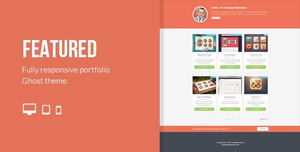 Featured by Jorok is a Ghost theme which features Retina display support, one page layouts, fully responsive layouts, search engine optimization, Google Fonts support, clean design, support for photo galleries, can be used for your portfolio, is great for your personal site and  flat design aesthetics.