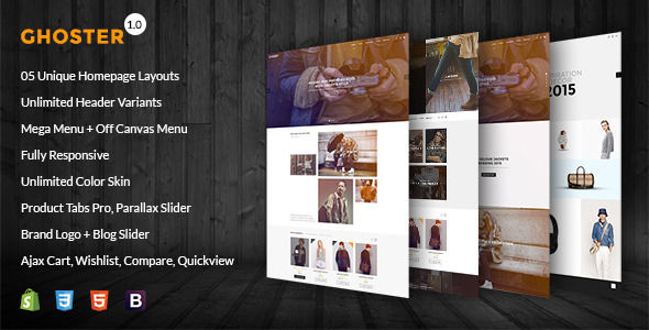 Ghoster by CleverSoft is a Shopify theme which features Retina display support, parallax elements, Mega Menu, fully responsive layouts, search engine optimization, retro, Google Fonts support, Bootstrap framework utilization, a grid layout and  minimal design.