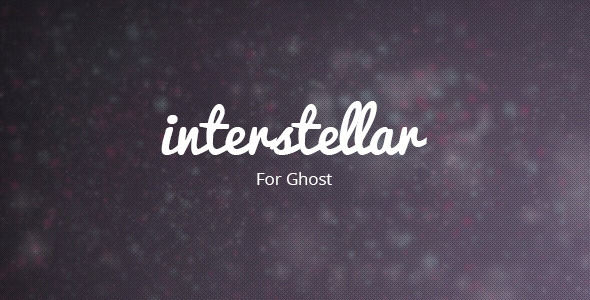 Interstellar by Themegasm is a Ghost theme which features parallax elements, fully responsive layouts and  clean design.