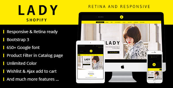 Lady by Greentheme is a Shopify theme which features Retina display support, fully responsive layouts, Google Fonts support, clean design and  Bootstrap framework utilization.