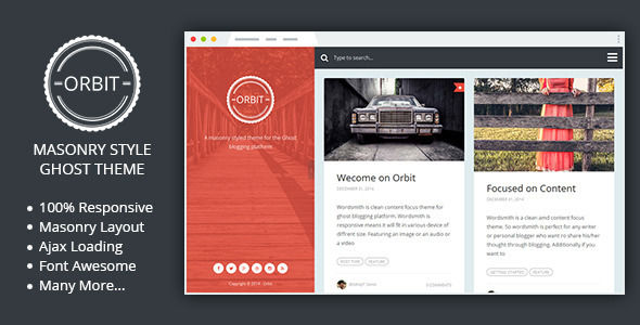 Orbit by GBJsolution is a Ghost theme which features Retina display support, support for RTL languages, fully responsive layouts, Google Fonts support, clean design, Bootstrap framework utilization, is great for your personal site, blogging related layouts and optimizations, flat design aesthetics, masonry post layouts and  minimal design.