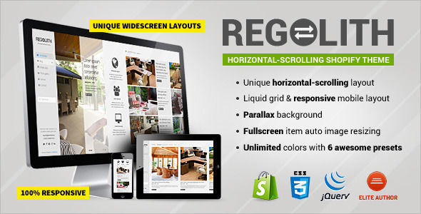 Regolith by Planetshine is a Shopify theme which features Retina display support, parallax elements, support for RTL languages, fully responsive layouts and  search engine optimization.