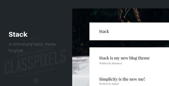 Stack by ClassPixels is a Ghost theme which features support for RTL languages, fully responsive layouts, clean design, Bootstrap framework utilization, support for photo galleries, is great for your personal site, blogging related layouts and optimizations, masonry post layouts and  minimal design.