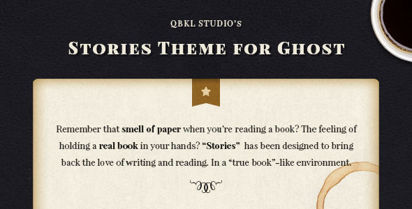 Stories by QBKL is a Ghost theme which features fully responsive layouts, search engine optimization, Bootstrap framework utilization, blogging related layouts and optimizations and  minimal design.