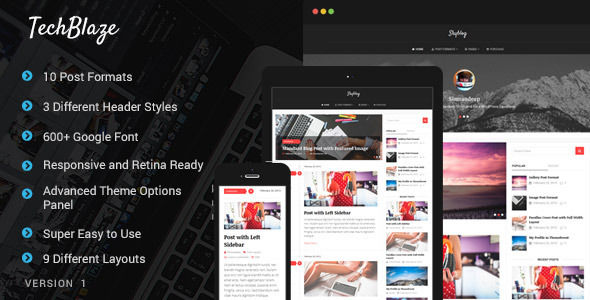 TechBlaze by BloomPixel is a news magazine WordPress theme with video support which features Retina display support, support for RTL languages, one page layouts, fully responsive layouts, search engine optimization, Google Fonts support, blogging related layouts and optimizations and masonry post layouts.