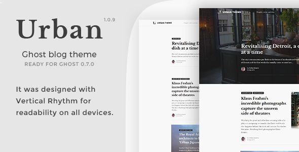 Urban by Tamxaun is a Ghost theme which features Retina display support, support for RTL languages, fully responsive layouts, Google Fonts support and  support for photo galleries.
