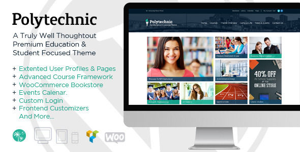 Polytechnic by ThemeIsland is a WordPress theme for colleges and universities which features parallax elements, support for RTL languages, Mega Menu, one page layouts, fully responsive layouts, search engine optimization, Google Fonts support, Revolution Slider, WooCommerce integration, clean design, has a portfolio layout option, is great for your personal site and a grid layout.