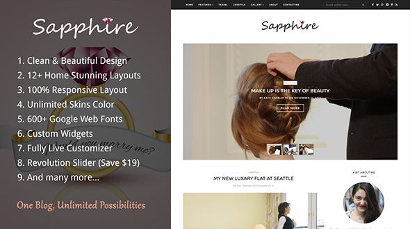 Sapphire by Shaped Theme is a great new WordPress theme which features Retina display support, support for RTL languages, fully responsive layouts, search engine optimization, Google Fonts support, Revolution Slider, WooCommerce integration, clean design, Bootstrap framework utilization, is great for your personal site, blogging related layouts and optimizations, masonry post layouts and a grid layout.