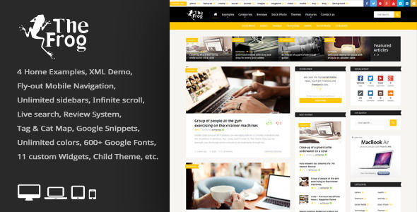 The Frog by An-Themes is a news magazine WordPress theme which features fully responsive layouts, search engine optimization, Google Fonts support, clean design, support for photo galleries, magazine style layouts, is great for your personal site, masonry post layouts and a grid layout.