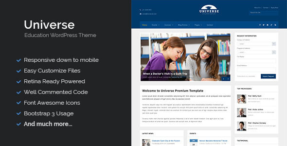 Universe by Esmet is a WordPress theme for colleges and universities which features Retina display support, support for RTL languages, fully responsive layouts, search engine optimization, Google Fonts support, clean design and Bootstrap framework utilization.
